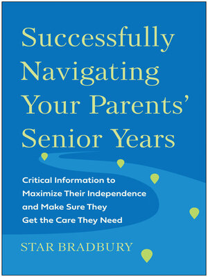 cover image of Successfully Navigating Your Parents' Senior Years